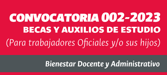 Convocatoria No. 002 - 2023 Becas Universitarias Trabajadores Oficiales