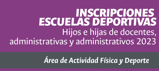 Escuelas Deportivas para hijos e hijas de docentes, administrativas y administrativos CAFAM 2023-01